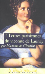 Lettres parisiennes du vicomte de Launay. Tome 1 - GIRARDIN MADAME DE