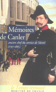 Mémoires de Canler. Ancien chef du service de sûreté 1797-1865 - Brenner Jacques ; Canler Louis