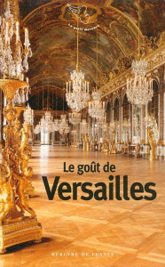Le goût de Versailles - Barozzi Jacques