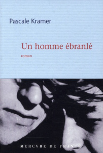 Un homme ébranlé - Kramer Pascale