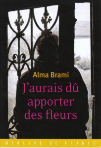 J'aurais dû apporter des fleurs - Brami Alma