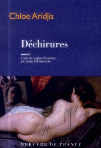 Déchirures - Aridjis Chloe ; Chicheportiche Josette