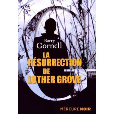 La résurrection de Luther Grove - Gornell Barry ; Bru Nathalie