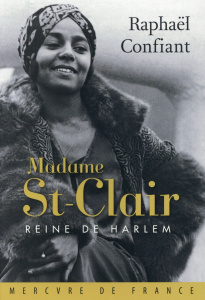 Madame St-Clair, reine de Harlem - Confiant Raphaël