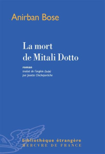 La mort de Mitali Dotto - Bose Anirban ; Chicheportiche Josette