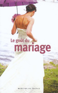 Le goût du mariage - Gazier Michèle