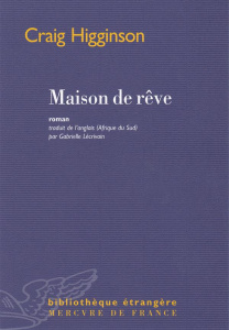 Maison de rêve - Higginson Craig ; Lécrivain Gabrielle