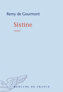 Sixtine. Roman de la vie cérébrale - Gourmont Rémy de ; Gogibu Vincent ; Buat Christian