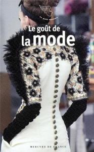 Le goût de la mode - Charton Ariane ; Balzac Honoré de ; Baudelaire Cha