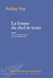La femme du chef de train - Hay Ashley ; Chicheportiche Josette
