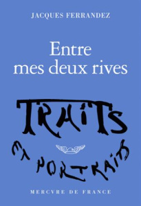 Entre mes deux rives - Ferrandez Jacques