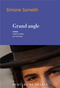 Grand angle - Somehk Simone ; Drouet Léa