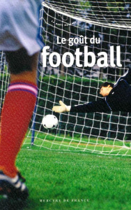 Le goût du football - Baumont Stéphane