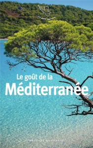 LE GOUT DE LA MEDITERRANEE - COLLECTIF