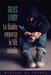 Le Diable emporte le fils rebelle - Leroy Gilles