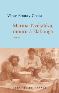 Marina Tsvétaïéva, mourir à Elabouga - Khoury-Ghata Vénus