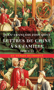 Lettres de Chine à sa famille (1698-1721) - Foucquet Jean-François ; Bourgoing Jean-Marie de