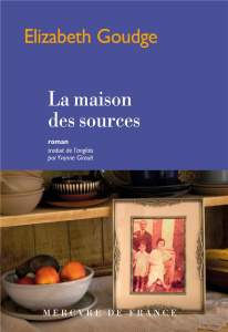 La maison des sources - Goudge Elizabeth ; Girault Yvonne