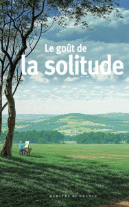 Le goût de la solitude - Maujean Alexandre