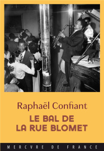 Le bal de la rue Blomet - Confiant Raphaël