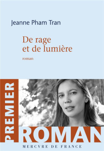 De rage et de lumière - Pham Tran Jeanne