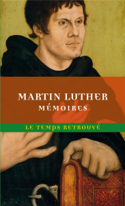 Mémoires de Luther écrits par lui-même - Luther Martin ; Michelet Jules ; Mettra Claude