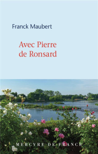 Avec Pierre de Ronsard - Maubert Franck