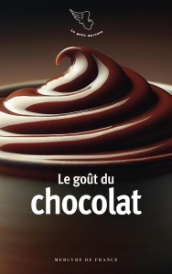 Le goût du chocolat - Astier Ingrid