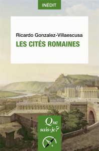 Les cités romaines - Gonzalez-Villaescusa Ricardo