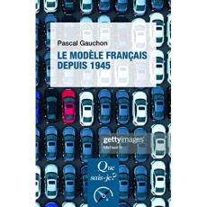 Le modèle français depuis 1945. 6e édition - Gauchon Pascal