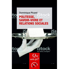 Politesse, savoir-vivre et relations sociales. 6e édition - Picard Dominique