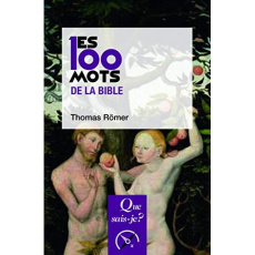 Les 100 mots de la Bible. 2e édition - Römer Thomas