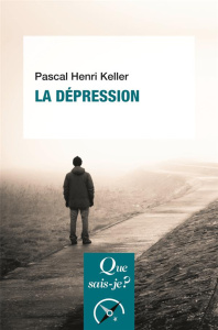 La dépression. 2e édition - Keller Pascal-Henri
