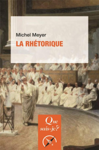 La rhétorique. 4e édition - Meyer Michel