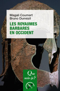 Les royaumes barbares en Occident. 4e édition - Coumert Magali ; Dumézil Bruno