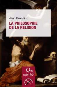La Philosophie de la religion. 4e édition - Grondin Jean