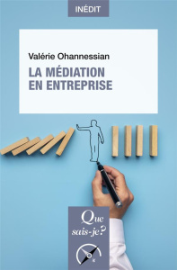 La médiation en entreprise - Ohannessian Valérie