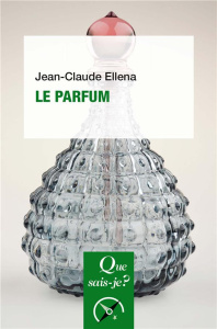 Le parfum. 6e édition - Ellena Jean-Claude