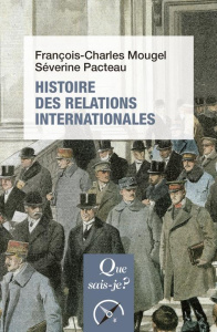 Histoire des relations internationales. De 1815 à nos jours, 15e édition - Mougel François-Charles ; Pacteau Séverine