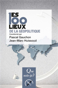 Les 100 lieux de la géopolitique - 7e édition - Gauchon Pascal
