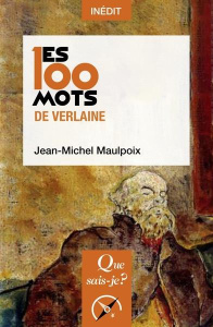 Les 100 mots de Verlaine - Maulpoix Jean-Michel