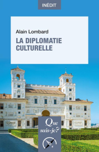 La diplomatie culturelle - Lombard Alain