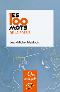 Les 100 mots de la poésie. 2e édition - Maulpoix Jean-Michel
