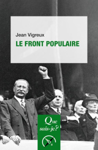 Le Front populaire (1934-1938). 2e édition - Vigreux Jean