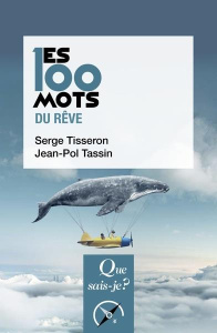 Les 100 mots du rêve. Edition revue et corrigée - Tisseron Serge ; Tassin Jean-Pol