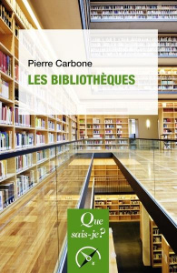 Les bibliothèques. 3e édition - Carbone Pierre