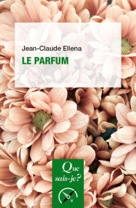 Le Parfum. Edition 2023 - Ellena Jean-Claude