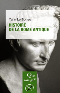 Histoire de la Rome antique - Le Bohec Yann