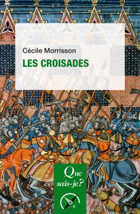 Les croisades - 13e édition - Morrisson Cécile