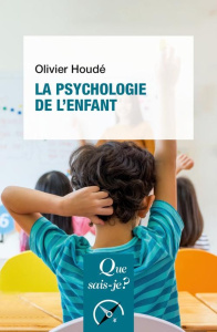 La psychologie de l'enfant. 10e édition - Houdé Olivier